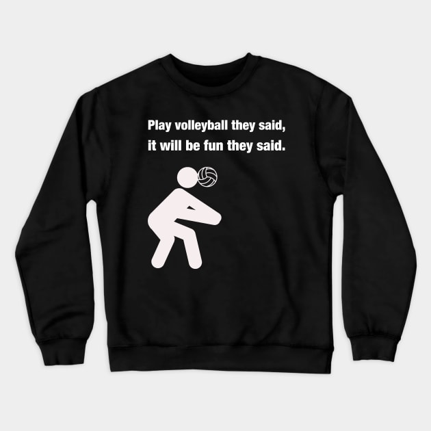 Volleyball Is Fun Crewneck Sweatshirt by Dawn Star Designs
